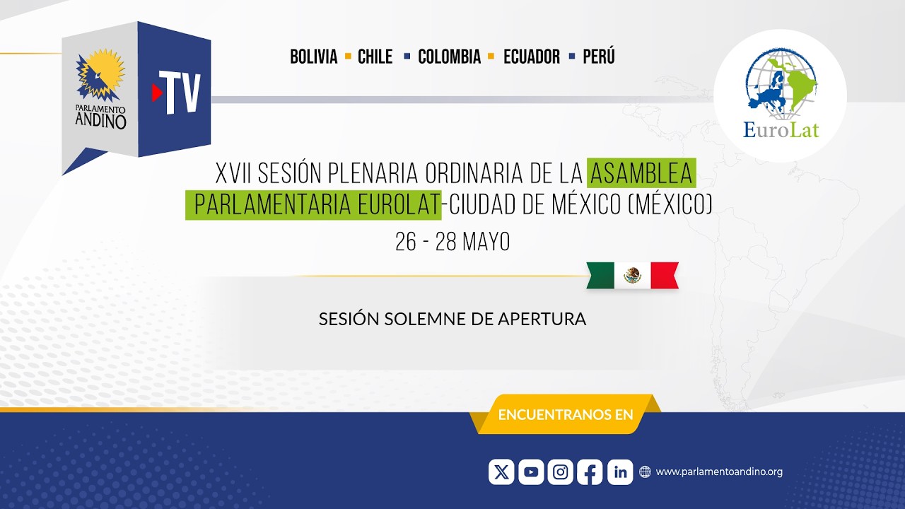 XVII Sesión Plenaria Ordinaria de la Asamblea Parlamentaria EuroLat: Sesión Solemne de Apertura