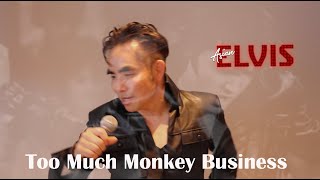 Too Much Monkey Business Elvis Presley by Asian Elvis