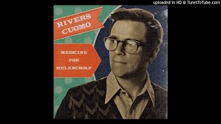 Rivers Cuomo - Medicine for Melancholy