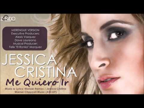 Jessica Cristina - Me Quiero Ir (Merengue)