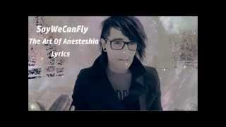 SayWeCanFly The Art Of Anesthesia Lryics