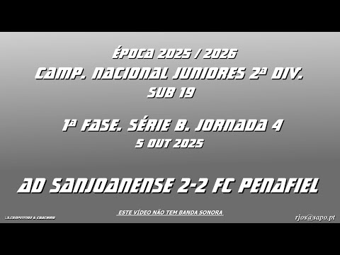 CAMP NAC JUN SUB19 2ªDIV 2025 26 1ªFASE SÉRIE B JOR4 5OUT2025 AD SANJOANENSE 2-2 FC PENAFIEL
