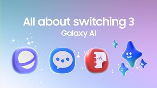  All About Switching 3: Episode 1 with Galaxy AI 