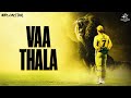 Vaa Thala Celebrating MS Dhoni S Legacy Happy Birthday Thala FULL Music Video Thala7Forever