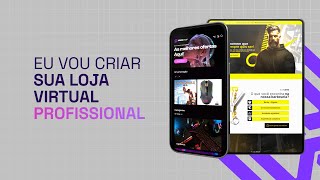 Eu vou criar sua loja virtal profissional
