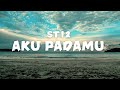 ST12 Aku Padamu Lyrics