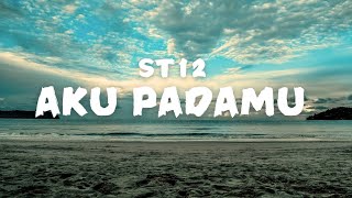 Download lagu ST12 - Aku Padamu (Lyrics) mp3