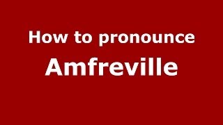 How to pronounce Amfreville