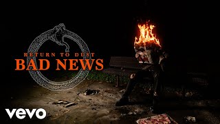 Return To Dust - Bad News video