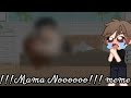 Mama Nooooo Meme