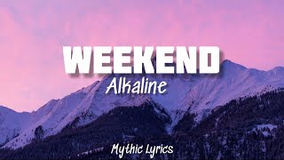 Download lagu Alkaline - Weekend (Lyrics) mp3