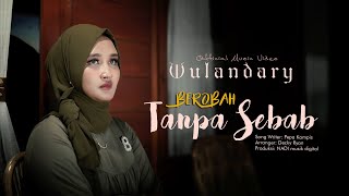 Download lagu Wulandary - Berobah Tanpa Sebab mp3