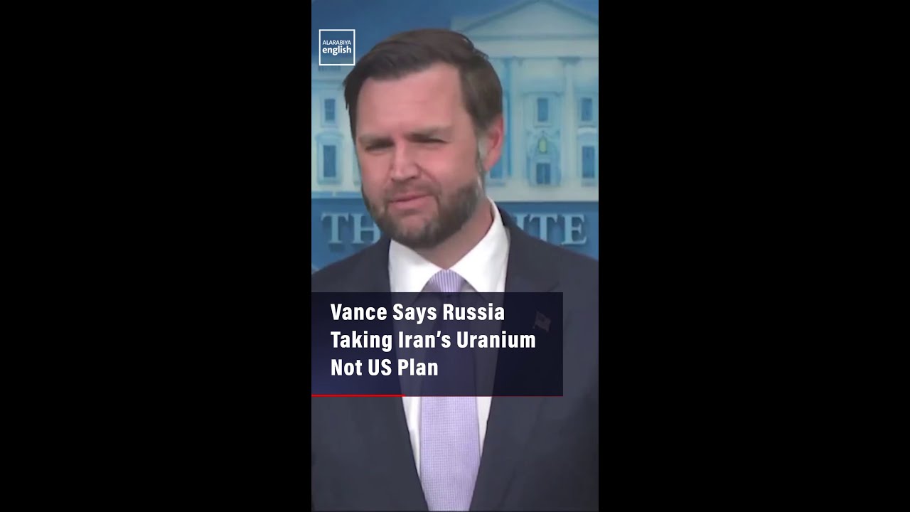 Video | Vance Says Russia Taking Iran’s Uranium Not US Plan