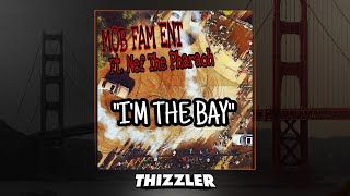 Mob Fam Ent. ft. Nef The Pharaoh - I'm The Bay [Thizzler.com Exclusive]