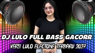 Download lagu DJ LULO melodi full bass Gacorr terbaru 2026 mp3