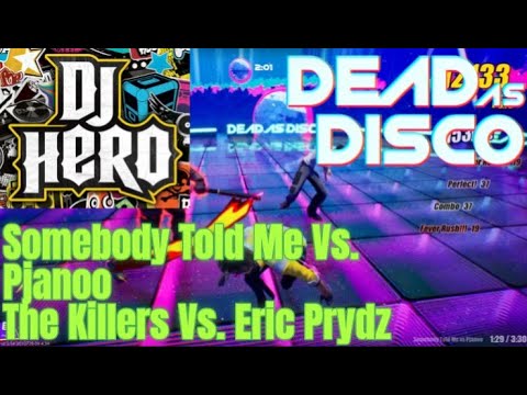 Somebody Told Me vs Pjanoo - The Killers vs Eric Prydz - Dead As Disco (DJ Hero Custom Song)