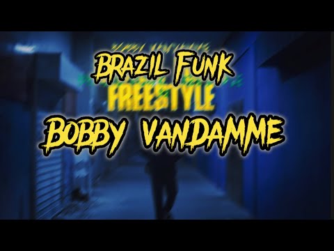BOBBY VANDAMME - BRAZIL FUNK FREESTYLE [LYRICS]