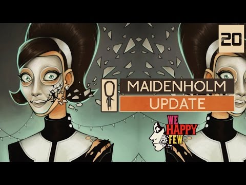 We Happy Few MAIDENHOLM UPDATE - Part 20 - ENDING