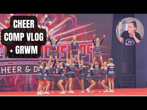 CHEER COMP VLOG + GRWM