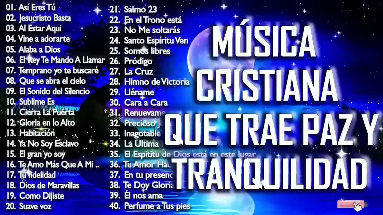 Música CRISTIANA Que Trae PAZ & Tranquilidad - Música CRISTIANA Para entrar a la PRESENCIA De Dios