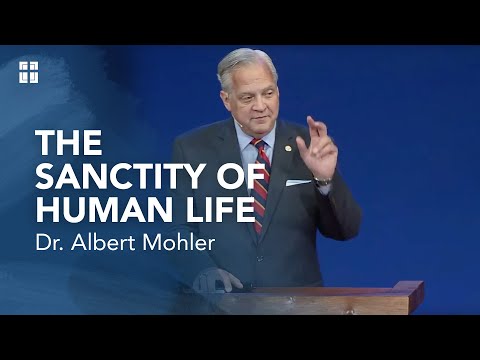 Sanctity of Human Life with Dr. Mohler