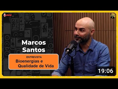 Bioenergias e Qualidade de Vida. Marcos Santos - Especialista em Estudos da Consciência