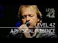 Level 42 - A Physical Presence (Live in London, 2003)