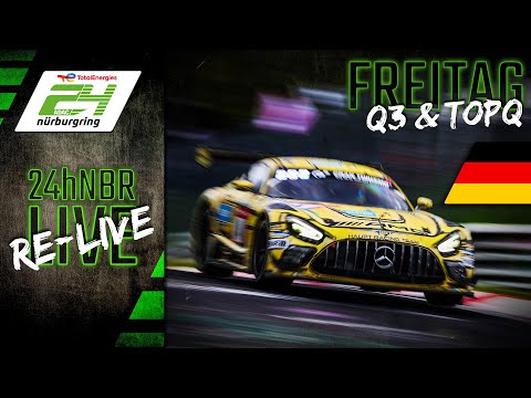 RE-LIVE 🇩🇪 | Qualifying 3 und TopQ | ADAC TotalEnergies 24h Nürburgring 2023