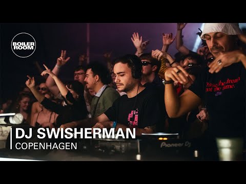 DJ Swisherman | Boiler Room: Copenhagen