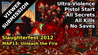 Doom II: Slaughterfest 2012 - MAP13: Unleash the Fire (Ultra-Violence 100%)