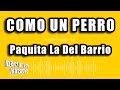 Paquita La Del Barrio - Como Un Perro (Versión Karaoke)