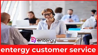 How to Contact Entergy Customer Service – 24 7 Phone & Online Help