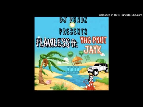 Yhg Pnut Ft. JayK - Flawless (NEW 2018) #OFFICAILDAYGOHANKS