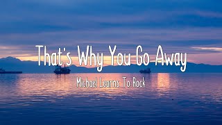 That&#39;s Why You Go Away - Michael Learns To Rock (Lyrics)