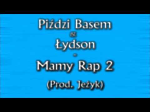 Piździ Basem & Łydson - Mamy Rap 2 (Prod. Jeżyk)
