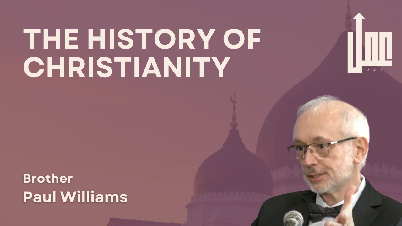 The History of Christianity - Br. Paul Williams