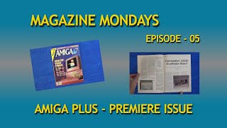 Magazine Mondays Episode 05 - Amiga Plus - Premiere Issue