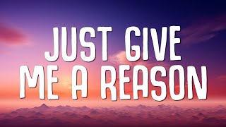 Download lagu P!nk - Just Give Me a Reason (Lyrics) mp3