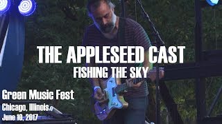 The Appleseed Cast - Fishing the Sky - LIVE RECORDING -  Green Music Fest - Chicago, IL 2017-06-11