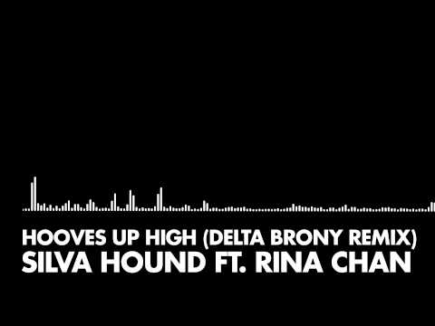 Silva Hound ft. Rina-Chan - Hooves Up High (Delta Brony Remix)