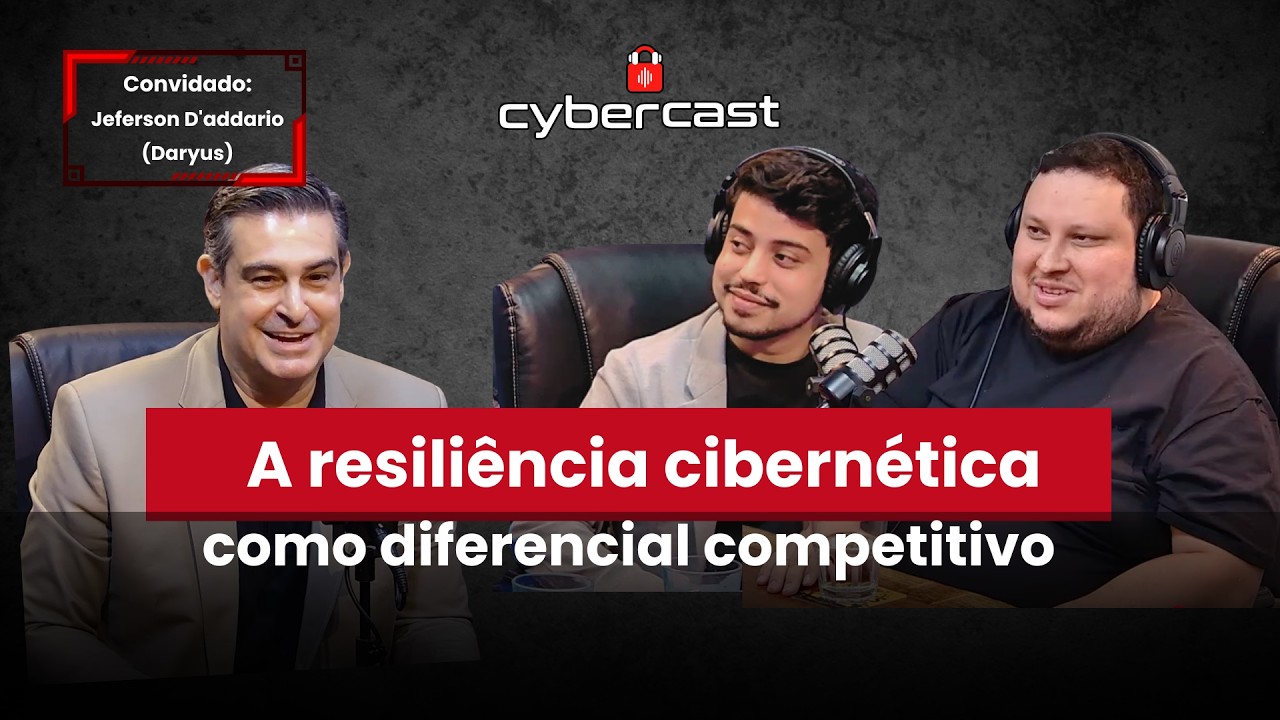 CyberCast EP #27 |  - A resiliência cibernética como diferencial competitivo