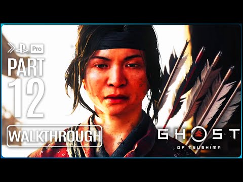 GHOST OF TSUSHIMA Gameplay Walkthrough PART 12 (No Commentary) PS4 PRO HD