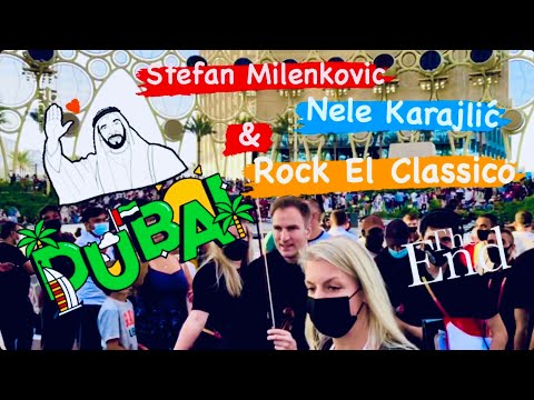 Stefan Milenkovic & Nele Karajlic Dubai Expo2020 Live/RockElClasico 4 Pit Bull Terijer Kraj koncerta