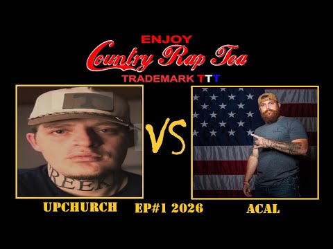 Country Rap Tea EP#1 2026 Upchurch vs ACal  / Jan 8th Upchurch’s IG