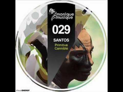 Santos - Primitive Cannible (Original Mix)