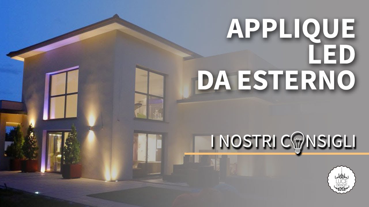 Watch Now APPLIQUE DA ESTERNO A LED: come illuminare le tue pareti esterne con al luce led APPLIQUE DA ESTERNO A LED: come illuminare le tue pareti esterne con al luce led