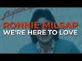 Ronnie Milsap - We're Here To Love (Official Audio)