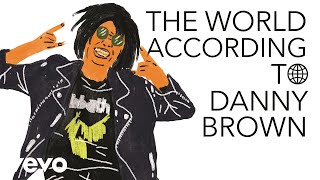 Danny Brown - The World According To Danny Brown