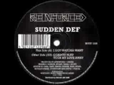 Sudden Def - I Got Watcha Want