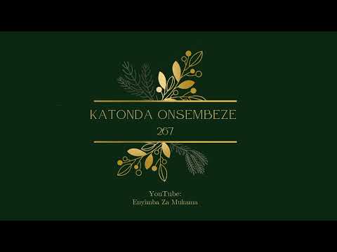 267 - Katonda Onsembeze